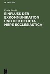 Einfluss der Exkommunikation und der Delicta Mere Ecclesiastica