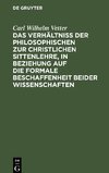 Das Verhältniß der philosophischen zur christlichen Sittenlehre, in Beziehung auf die formale Beschaffenheit beider Wissenschaften