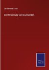 Die Herstellung von Druckwerken