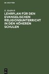 Lehrplan für den evangelischen Religionsunterricht in den höheren Schulen