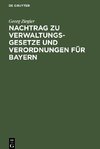 Nachtrag zu Verwaltungsgesetze und Verordnungen für Bayern