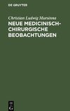 Neue medicinisch-chirurgische Beobachtungen