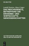 Das Reichsgesetz, betreffend die Erwerbs- und Wirtschaftsgenossenschaften