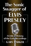 The Sonic Swagger of Elvis Presley