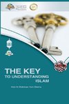 THE KEY TO UNDERSTANDING ISLAM