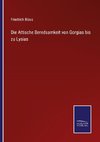 Die Attische Beredsamkeit von Gorgias bis zu Lysias