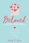 Beloved, I Love You So...