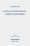 Der Pfarrer bei Gottfried Arnold - Gottfried Arnold als Pfarrer