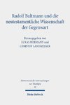 Rudolf Bultmann und die neutestamentliche Wissenschaft der Gegenwart