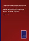 Johann Georg Hamann's, des Magus in Norden, Leben und Schriften