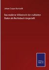 Das moderne Völkerrecht der civilisirten Staten als Rechtsbuch dargestellt