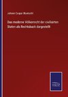 Das moderne Völkerrecht der civilisirten Staten als Rechtsbuch dargestellt