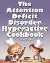 The Attention Deficit Disorder Hyperactive Cookbook