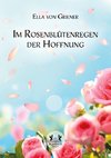 Im Rosenblütenregen der Hoffnung