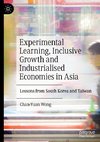 Experimental Learning, Inclusive Growth and Industrialised Economies in Asia