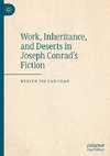 Work, Inheritance, and Deserts in Joseph Conrad¿s Fiction