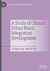 A Study of China's Urban-Rural Integration Development