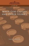 When God Laughs and Other Stories