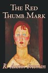 The Red Thumb Mark by R. Austin Freeman, Fiction, Classics, Literary, Mystery & Detective