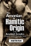 The Amonian or  Hamitic Origin  of the Ancient Greeks, Cretans, and all the  Celtic Races