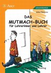 Das Mutmach-Buch für Lehrerinnen und Lehrer