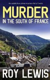 MURDER IN THE SOUTH OF FRANCE an addictive crime mystery full of twists