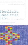 Biopolitics, Geopolitics, Life