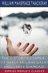 The History of Samuel Titmarsh and the Great Hoggarty Diamond (Esprios Classics)