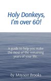 Holy Donkeys, I'm over 60!