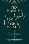 Ten Ways To Accelerate Your Wealth