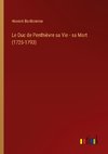 Le Duc de Penthièvre sa Vie - sa Mort (1725-1793)