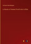 Le Monde et l'Homme Primitif selon la Bible