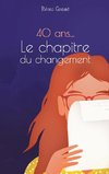 40 ans, le chapitre du changement