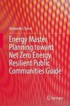 Energy Master Planning toward Net Zero Energy Resilient Public Communities Guide