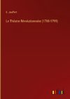 Le Théatre Révolutionnaire (1788-1799)