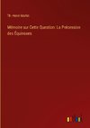 Mémoire sur Cette Question: La Précession des Équinoxes