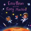 Emily Bean and the Flying Machine