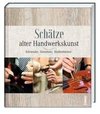 Schätze alter Handwerkskunst