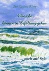 Wünsche können in Erfüllung gehen ... auch auf Sylt