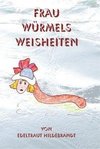 Frau Würmels Weisheiten