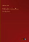 Histoire Universelle du Théatre