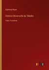 Histoire Universelle du Théatre