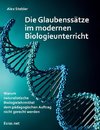 Die Glaubenssätze im modernen Biologieunterricht