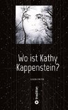 Wo ist Kathy Kappenstein?