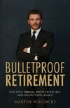 Bulletproof Retirement