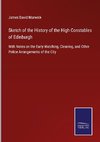 Sketch of the History of the High Constables of Edinburgh