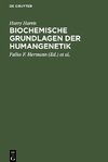 Biochemische Grundlagen der Humangenetik