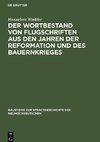 Der Wortbestand von Flugschriften aus den Jahren der Reformation und des Bauernkrieges