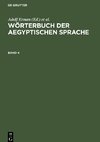 Wörterbuch der aegyptischen Sprache, Band 4, Wörterbuch der aegyptischen Sprache Band 4