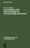 Elektronik für den Physiker VI: Halbleiterelektronik